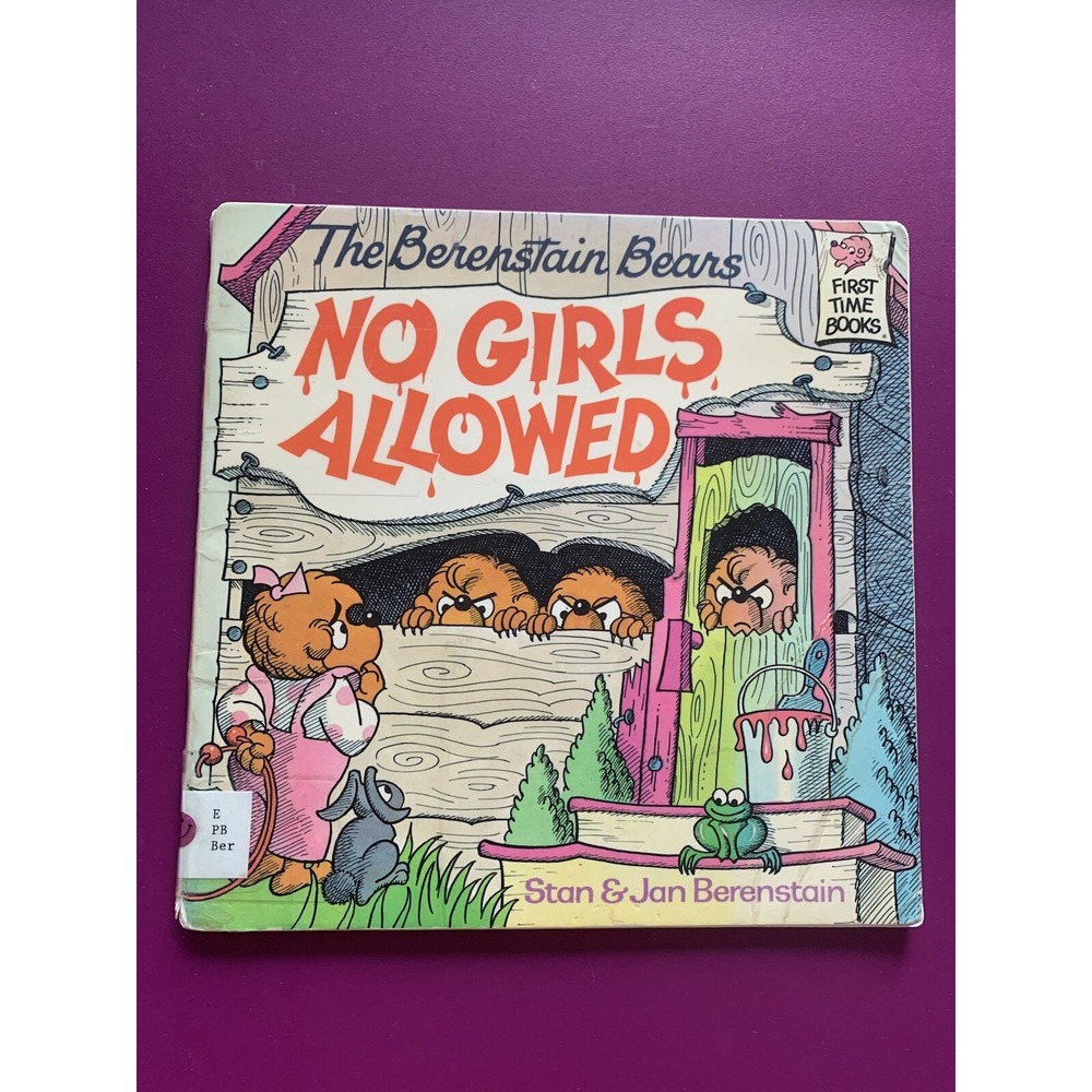 Berenstain Bears First Time Books: The Berenstain Bears No Girls Allowed
